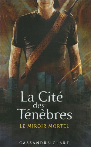 [The Mortal Instruments 03] • Le Miroire Mortel